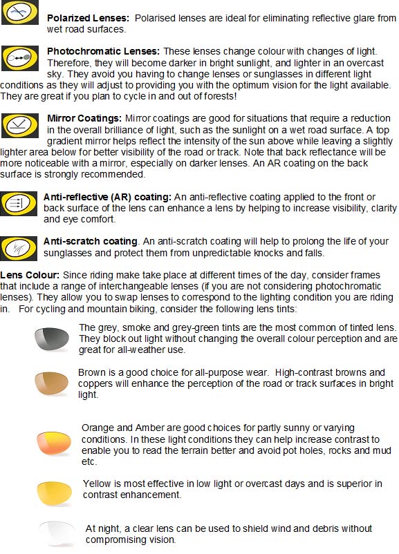 Choosing Eyewear for Sport- Cycling and Mountain Biking Polarized Lenses Photochromatic Lenses Mirror Coating Anti-Reflective (AR) Coating Anti-Scratch Coating Lens Colour Grey Brown Orange Yellow At night Clear Sunglasses and Safety Glasses men and women 